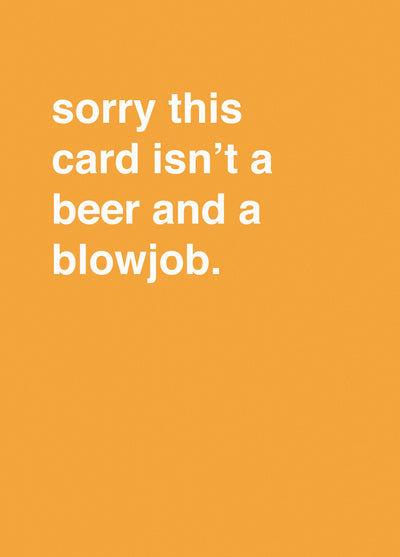 "Sorry This Card Isn't A Beer And A Blowjob"