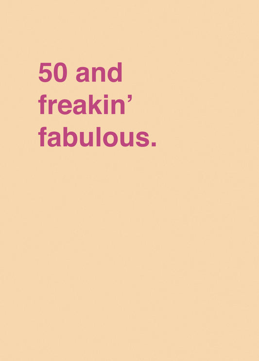 "50 And Freakin' Fabulous"