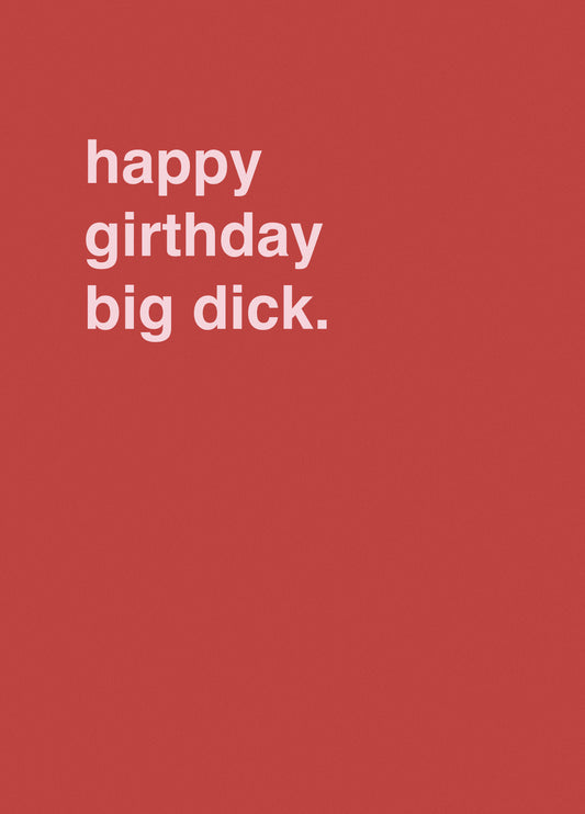 "Happy Girthday Big Dick"