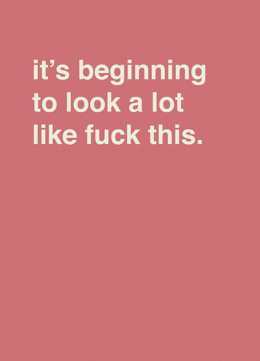 It's Beginning To Look A Lot Like Fuck This