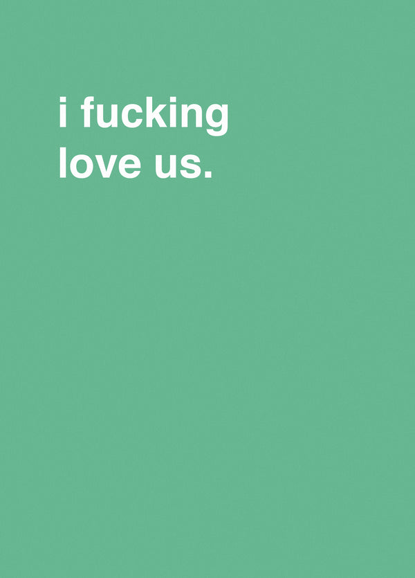 I Fucking Love Us