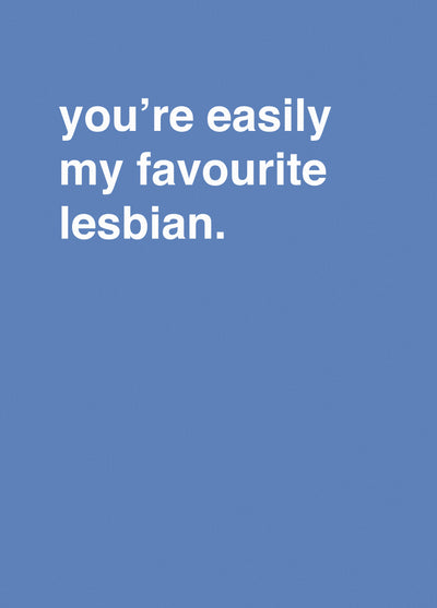 You're Easily My Favourite Lesbian