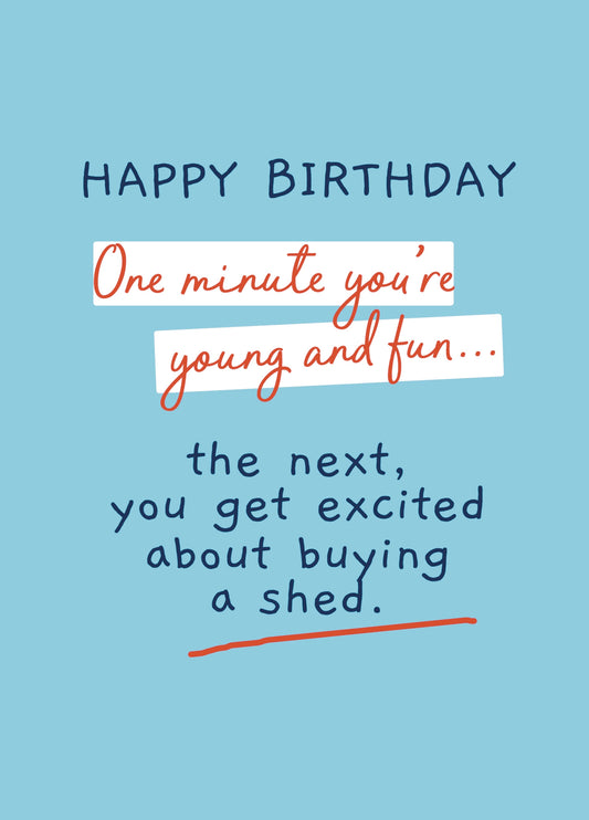 Buying A Shed Birthday Excitement Card