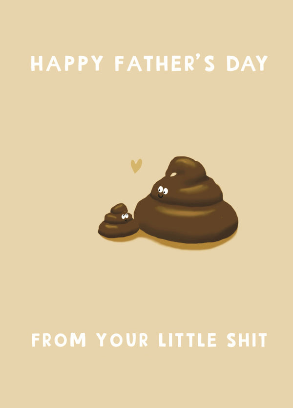 Happy Father's Day From Your Little Shit Card