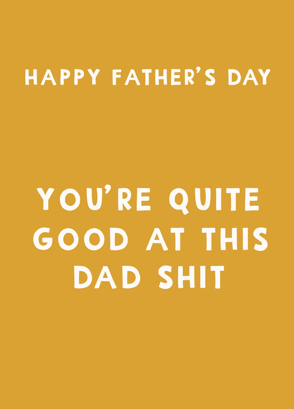 Quite Good Father's Day Card