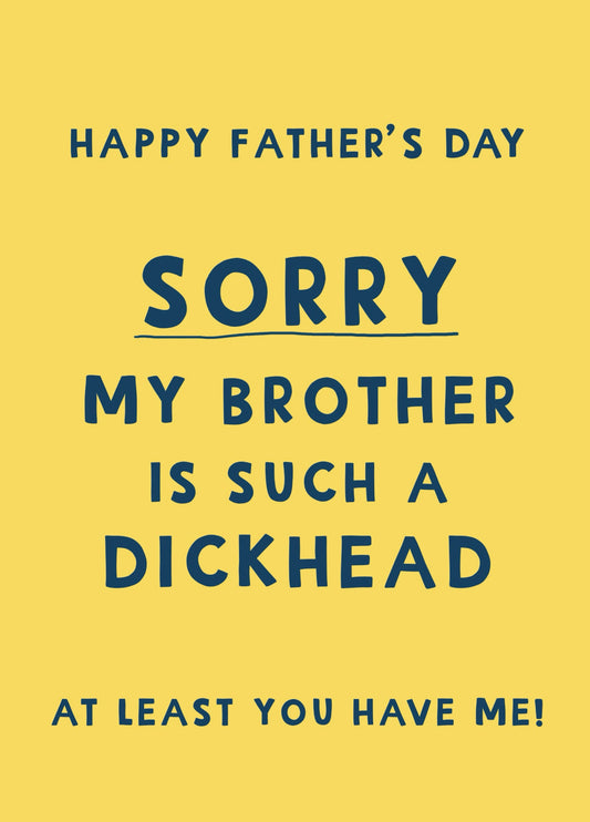 Sorry About My Brother Father’s Day Card