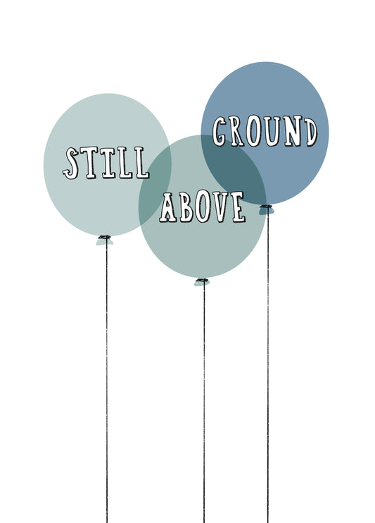 Still Above Ground Funny Brutal Balloons Card