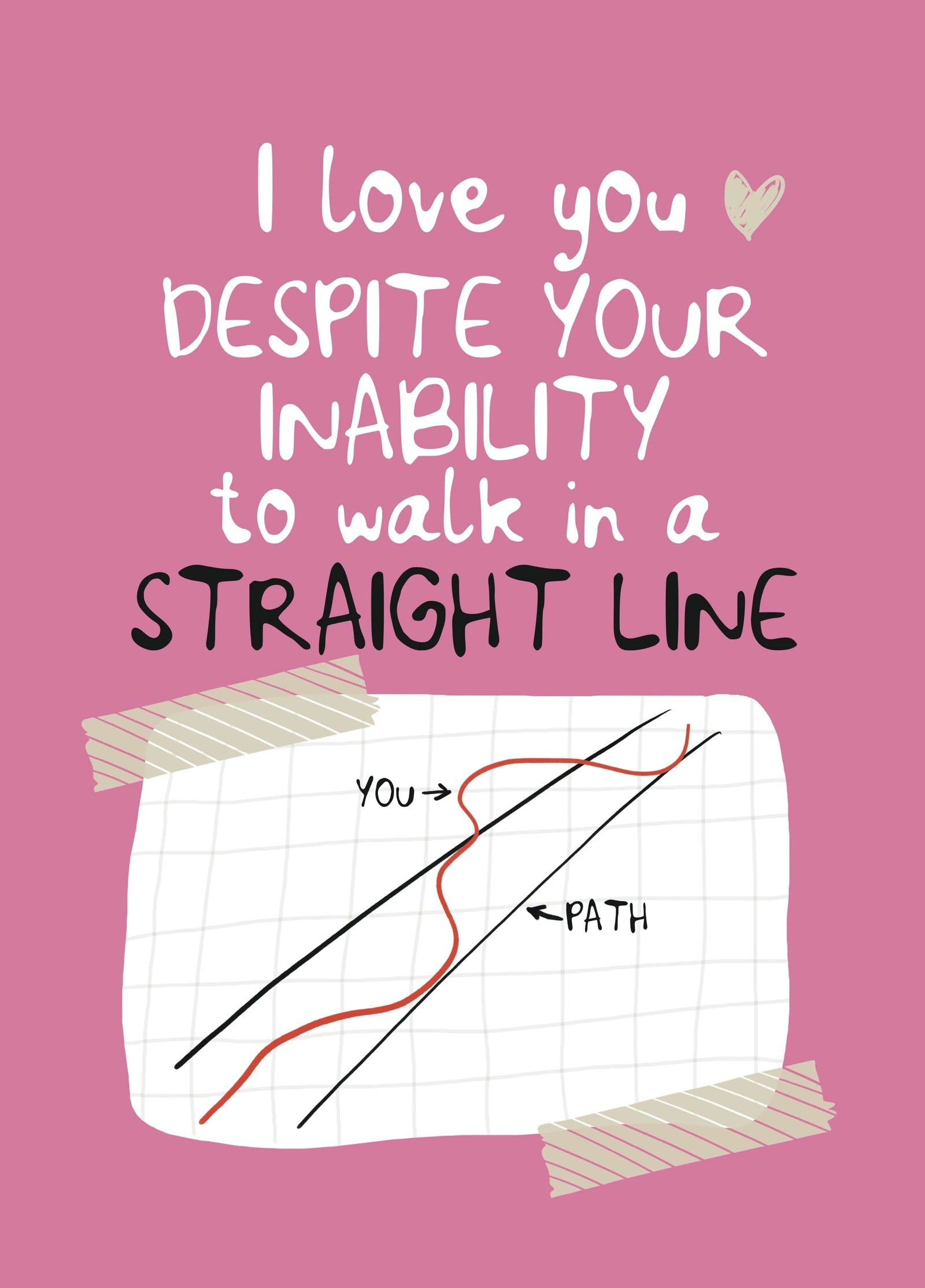 Funny Can’t Walk In A Straight Line Valentine Card