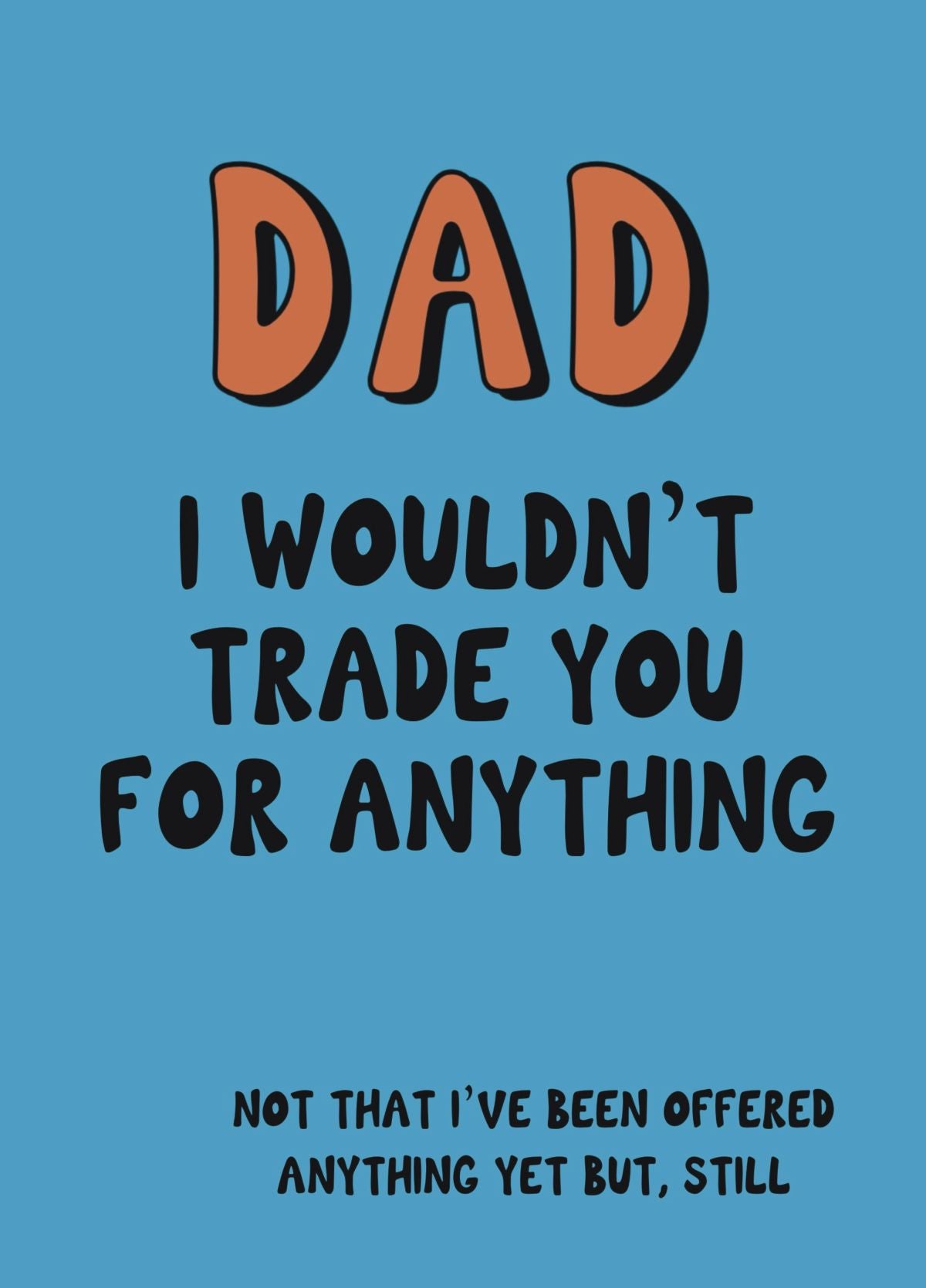 Wouldn't Trade You Dad Father's Day Card