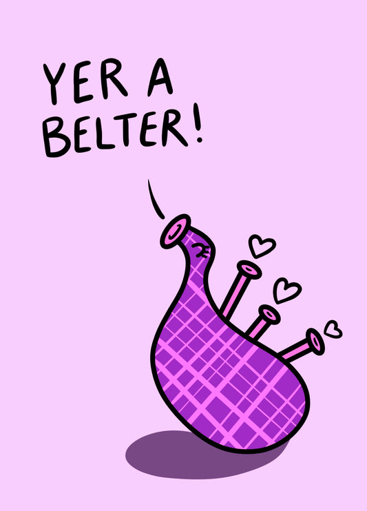 Yer A Belter!