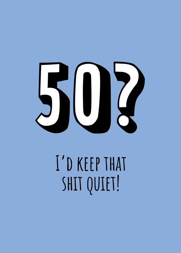 50? Keep That Shit Quiet Card