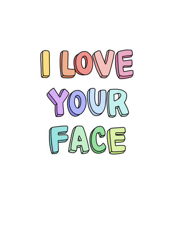 Love Your Face Card