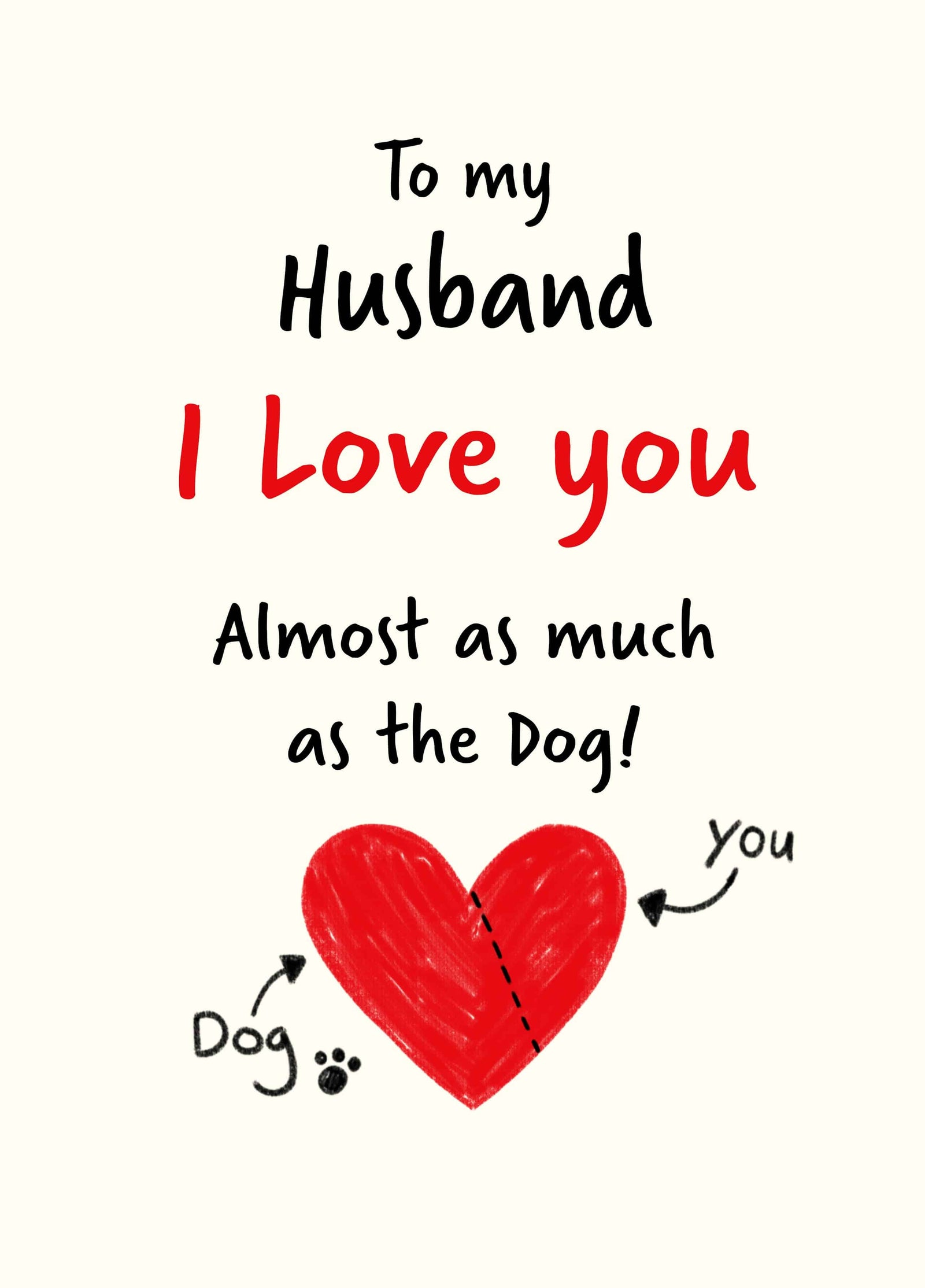 I Love You Almost As Much As The Dog Card