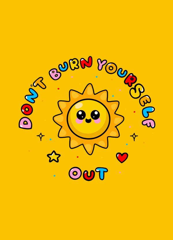 Don't Burn Yourself Out Card