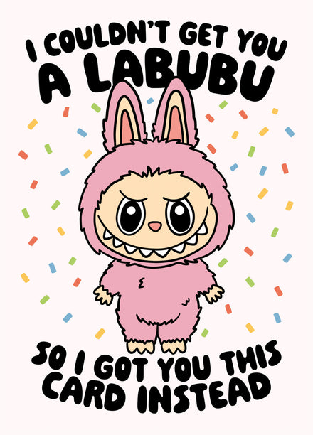 Labubu Birthday Card - I Couldn't Get You A Labubu Scribbler Cards & Gifts Labubu Birthday Card - I Couldn't Get You A Labubu Scribbler Cards & Gifts