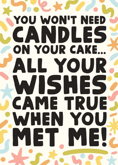 You Won't Need Candles - Funny Birthday Card