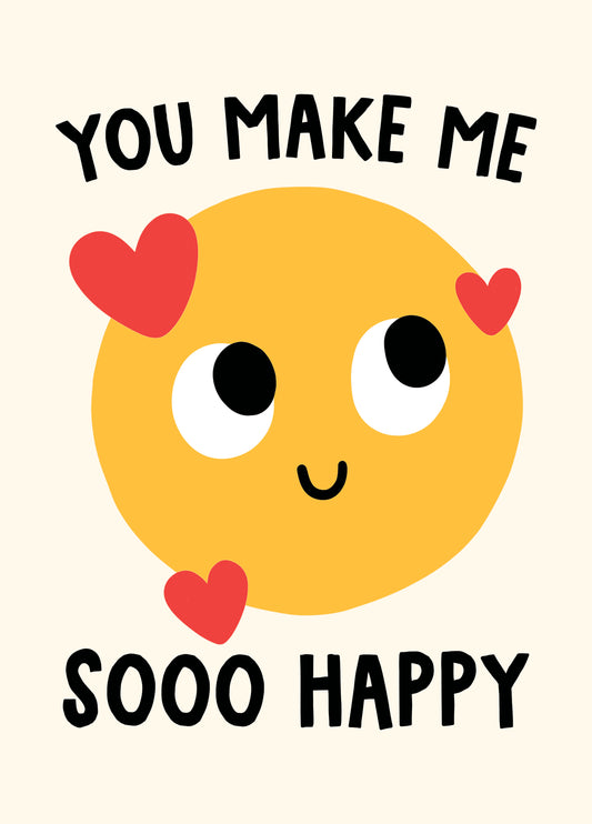 Cute Smiley Face Love Card - You Make Me Sooo Happy