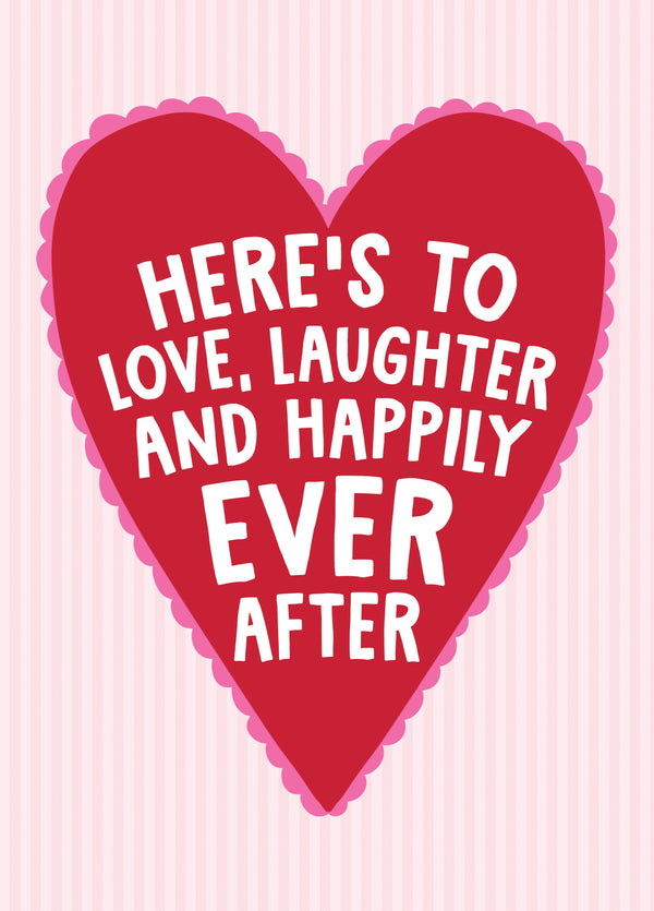 Love, Laughter And Happily Ever After - Love Card For Partner