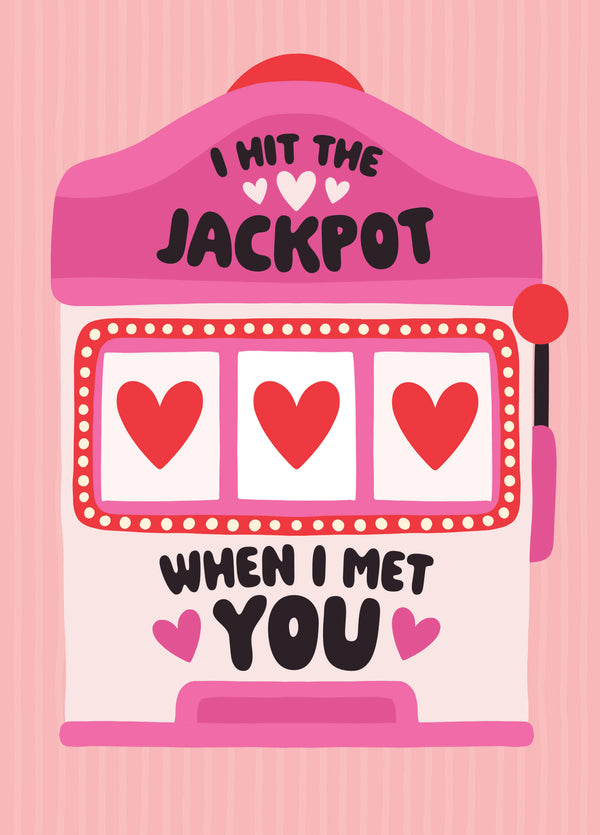 I Hit The Jackpot When I Met You - Love Card