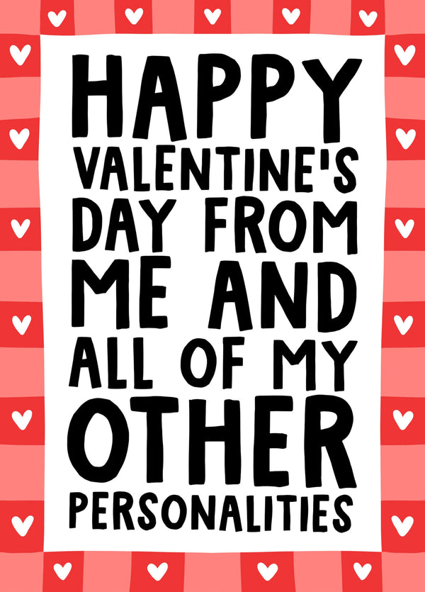 Happy Valentine's Day From Me And All Of My Other Personalities Funny Card