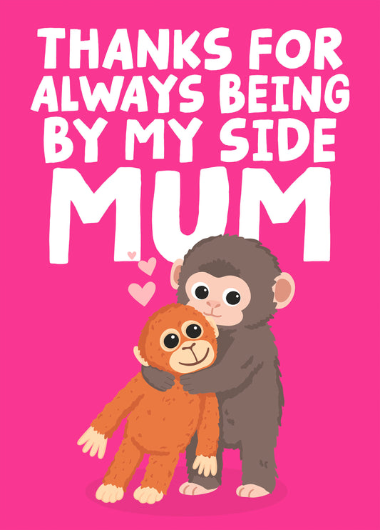 Thanks For Always Being By My Side Mum - Punch The Monkey Mother's Day Card