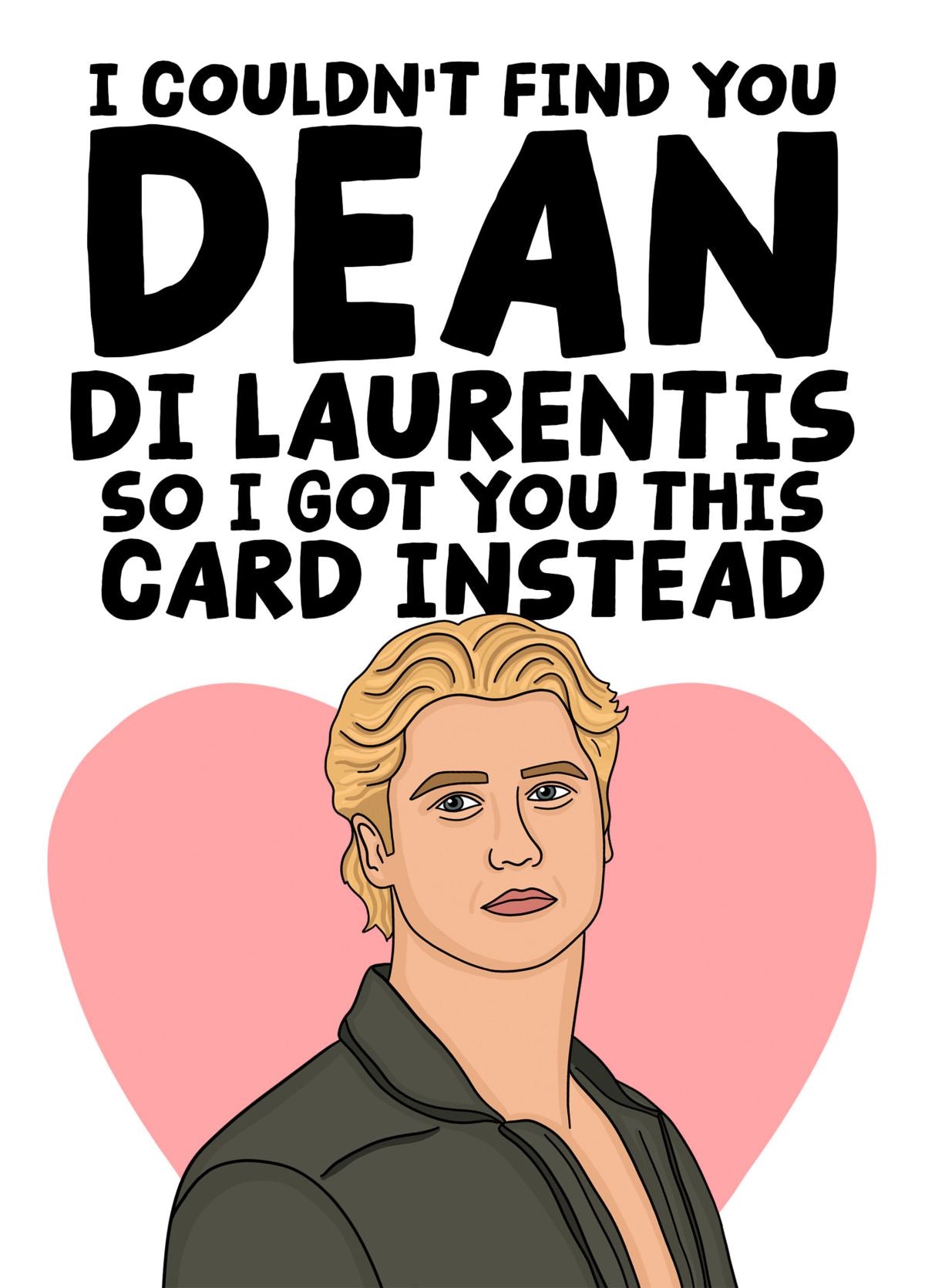 I Couldn't Find You Dean Di Laurentis - Funny Birthday Card For Her