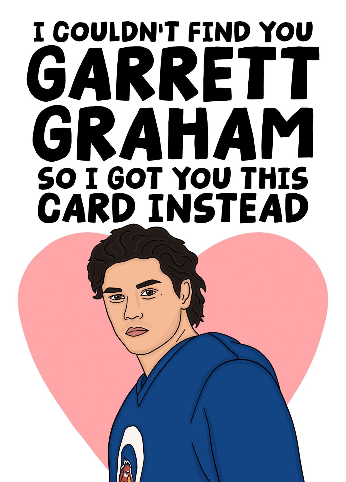 I Couldn't Find You Garrett Graham - Funny Birthday Card For Her