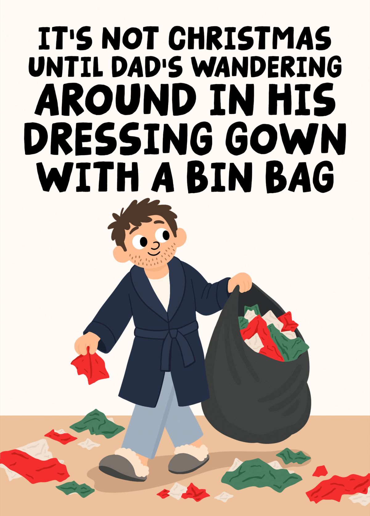 Dad In His Dressing Gown With A Bin Bag - Funny Christmas Card