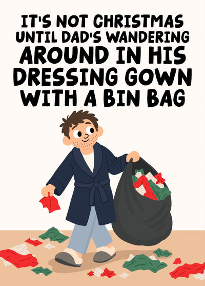 Dad In His Dressing Gown With A Bin Bag - Funny Christmas Card