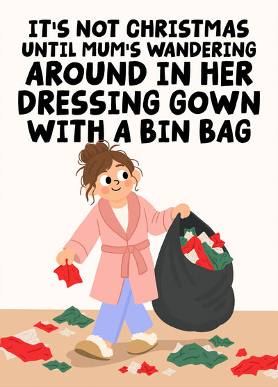 Mum In Her Dressing Gown With A Bin Bag - Funny Christmas Card