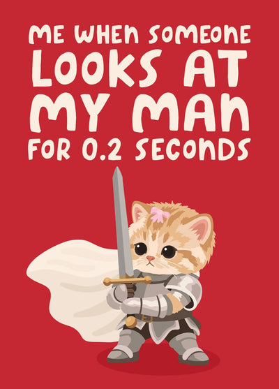 Funny Boyfriend Love Card - Knight Kitten Meme - Possessive Girlfriend Cat Meme