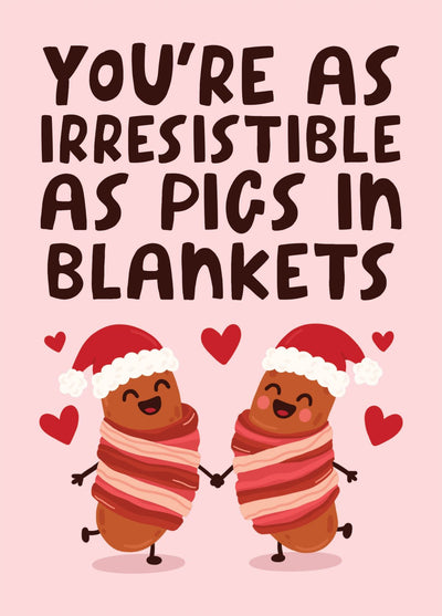 You’re As Irresistible As Pigs In Blankets - Funny Food Christmas Card