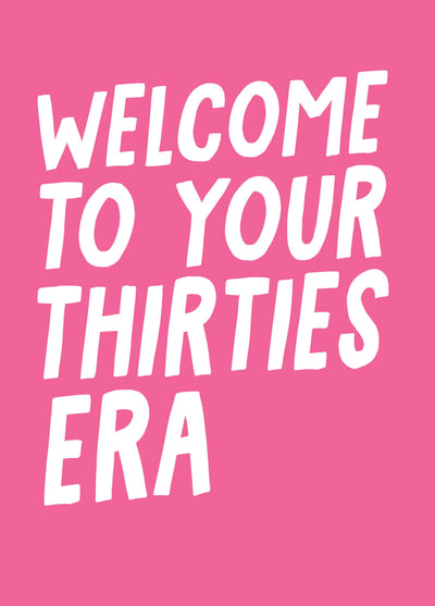 Welcome To Your Thirties Era