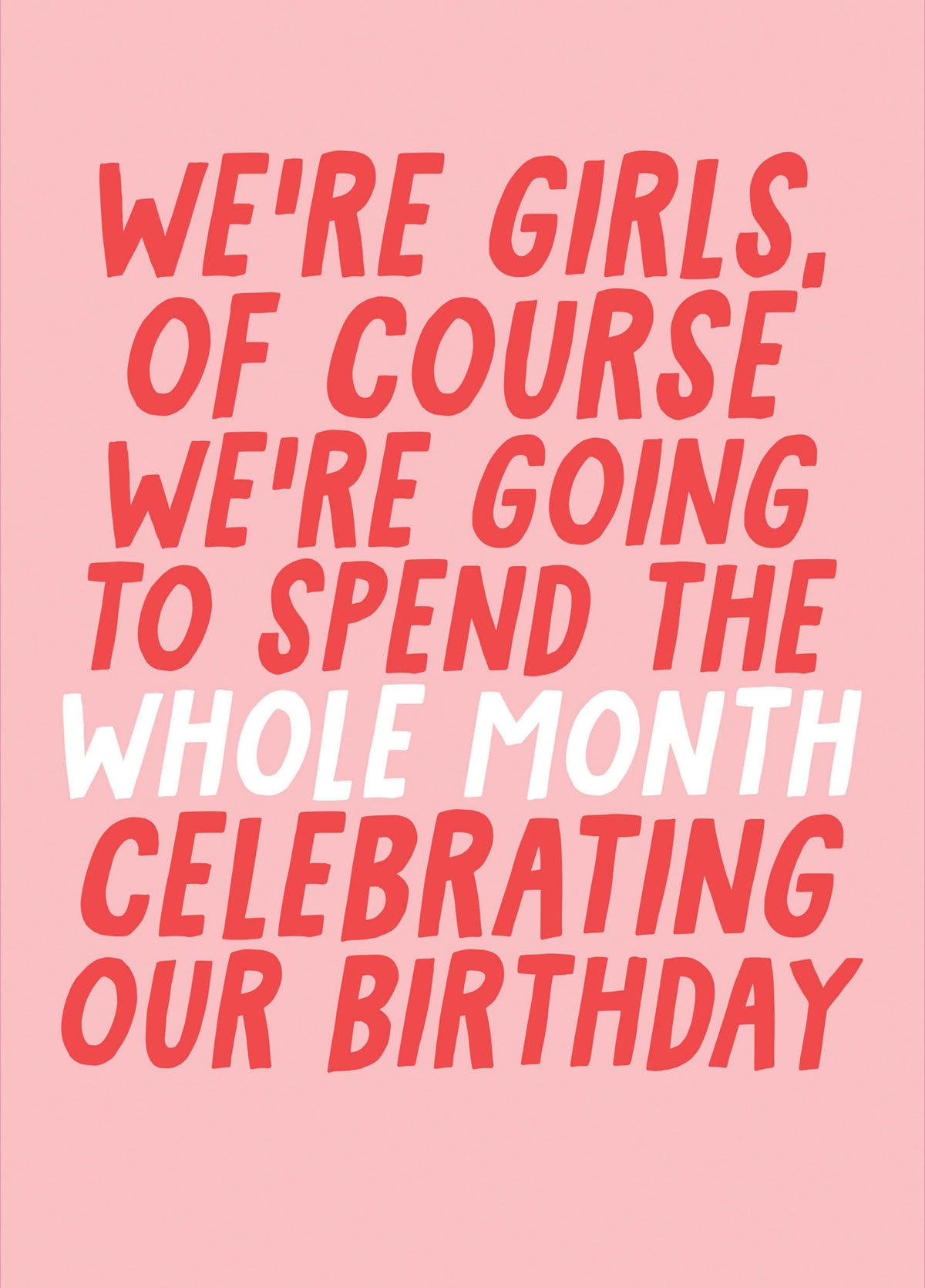 Spend The Whole Month Celebrating Birthday Card