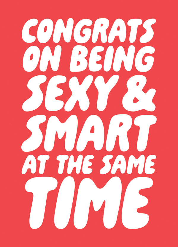 Congrats On Being Sexy And Smart At The Same Time