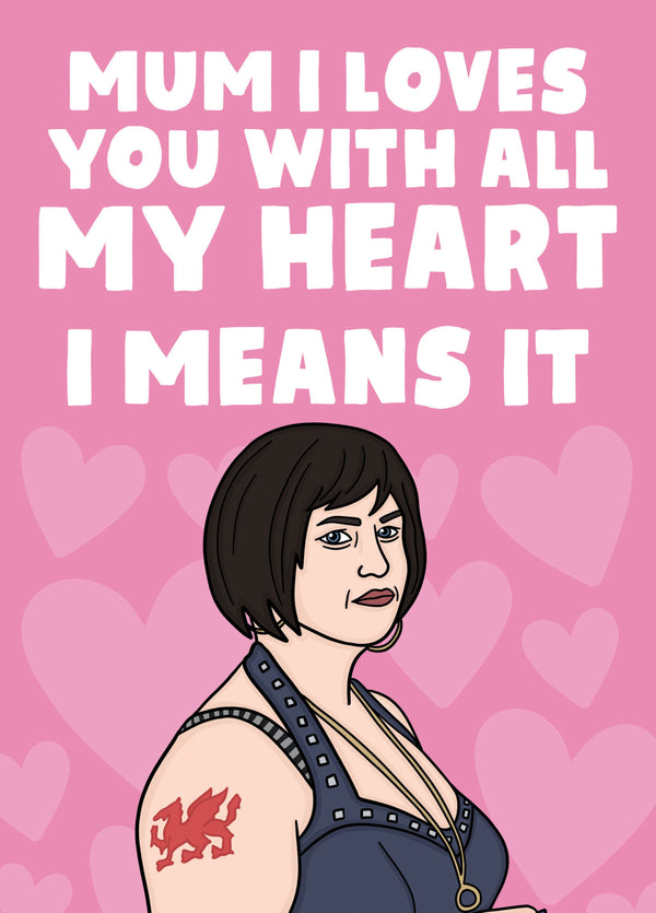 Nessa Gavin And Stacey Mother's Day Card - I Loves You With All My Heart