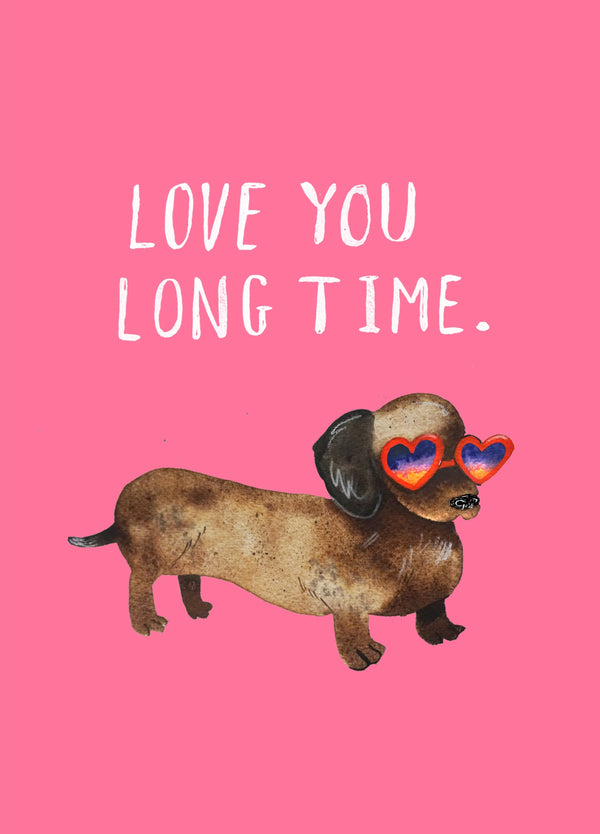Love You Long Time Sausage Dog Card