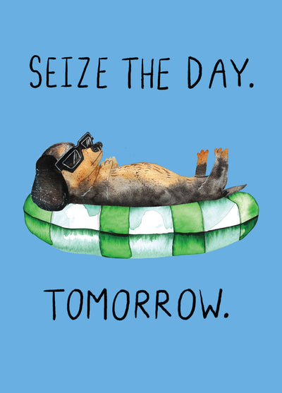 Seize The Day...Tomorrow Card