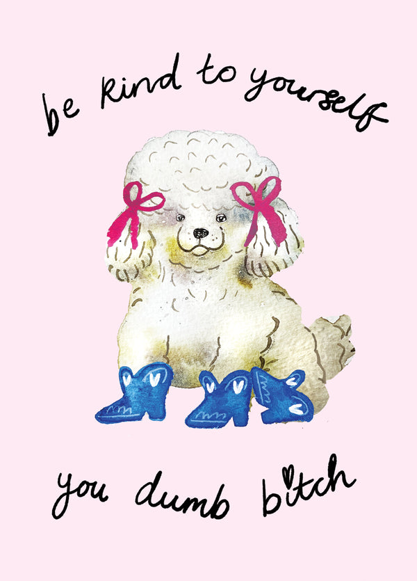 Be Kind Dumb Bitch Card