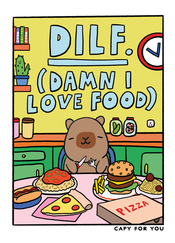 DILF. Damn I Love Food Capybara