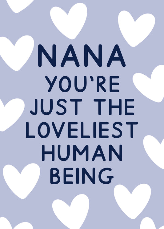 Nana You're Just The Loveliest Human Being