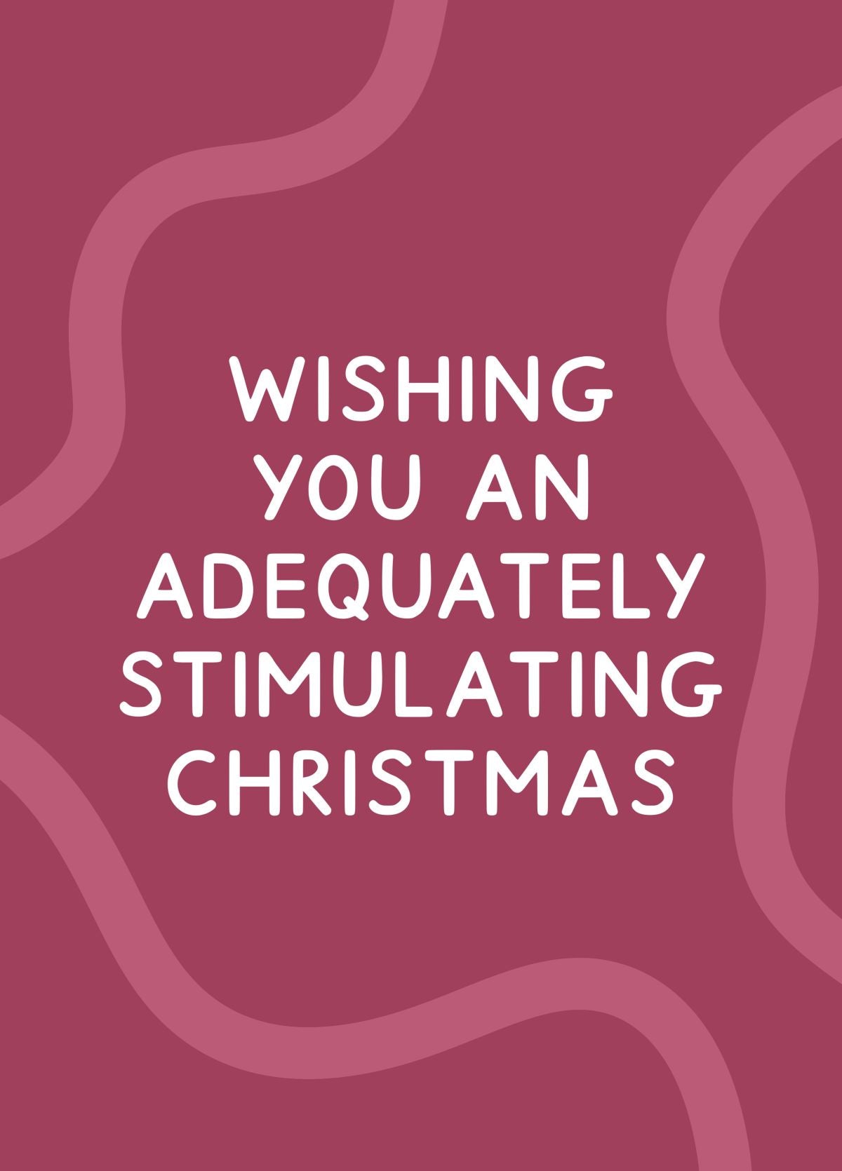 Wishing You An Adequately Stimulating Christmas Card