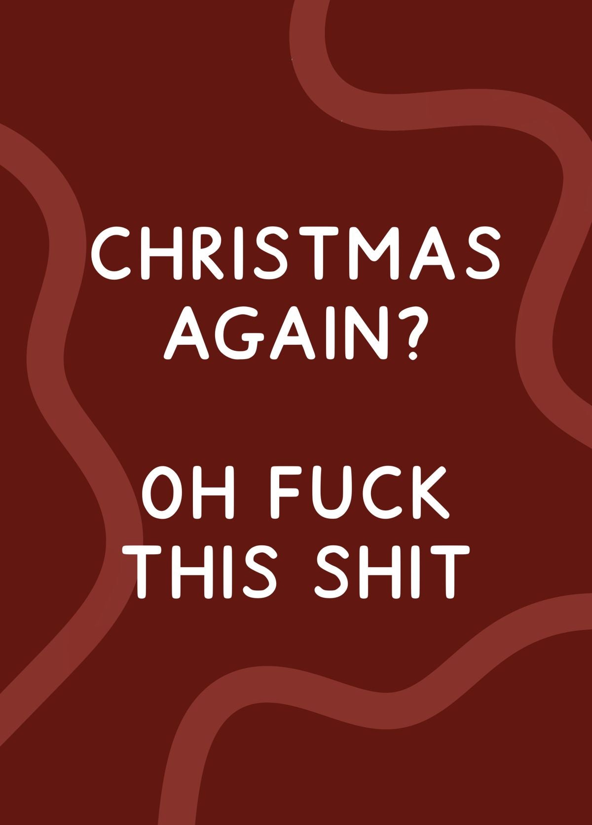 Christmas Again? Oh Fuck This Shit Card
