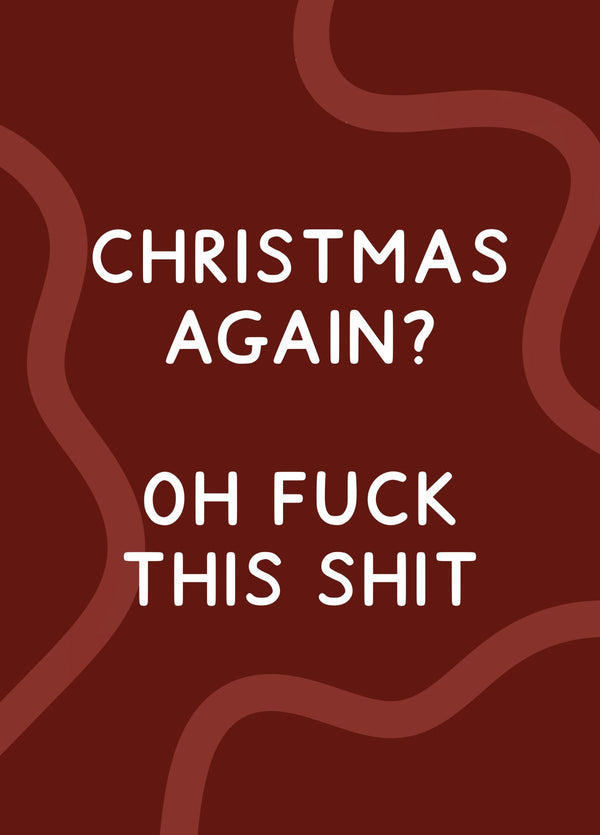 Christmas Again? Oh Fuck This Shit Card