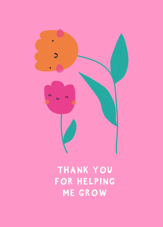 Thank You Helping Me Grow Card
