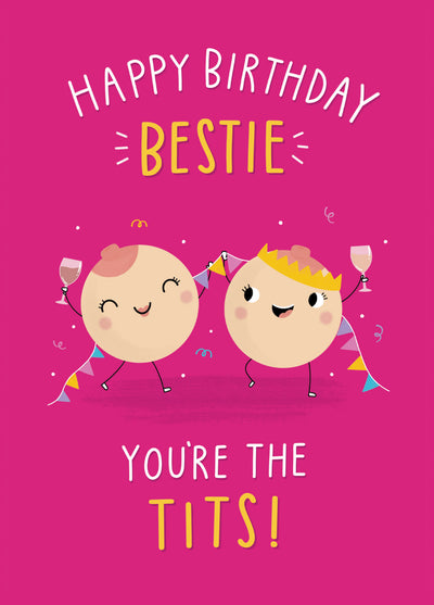 Birthday Bestie - You're The Tits!