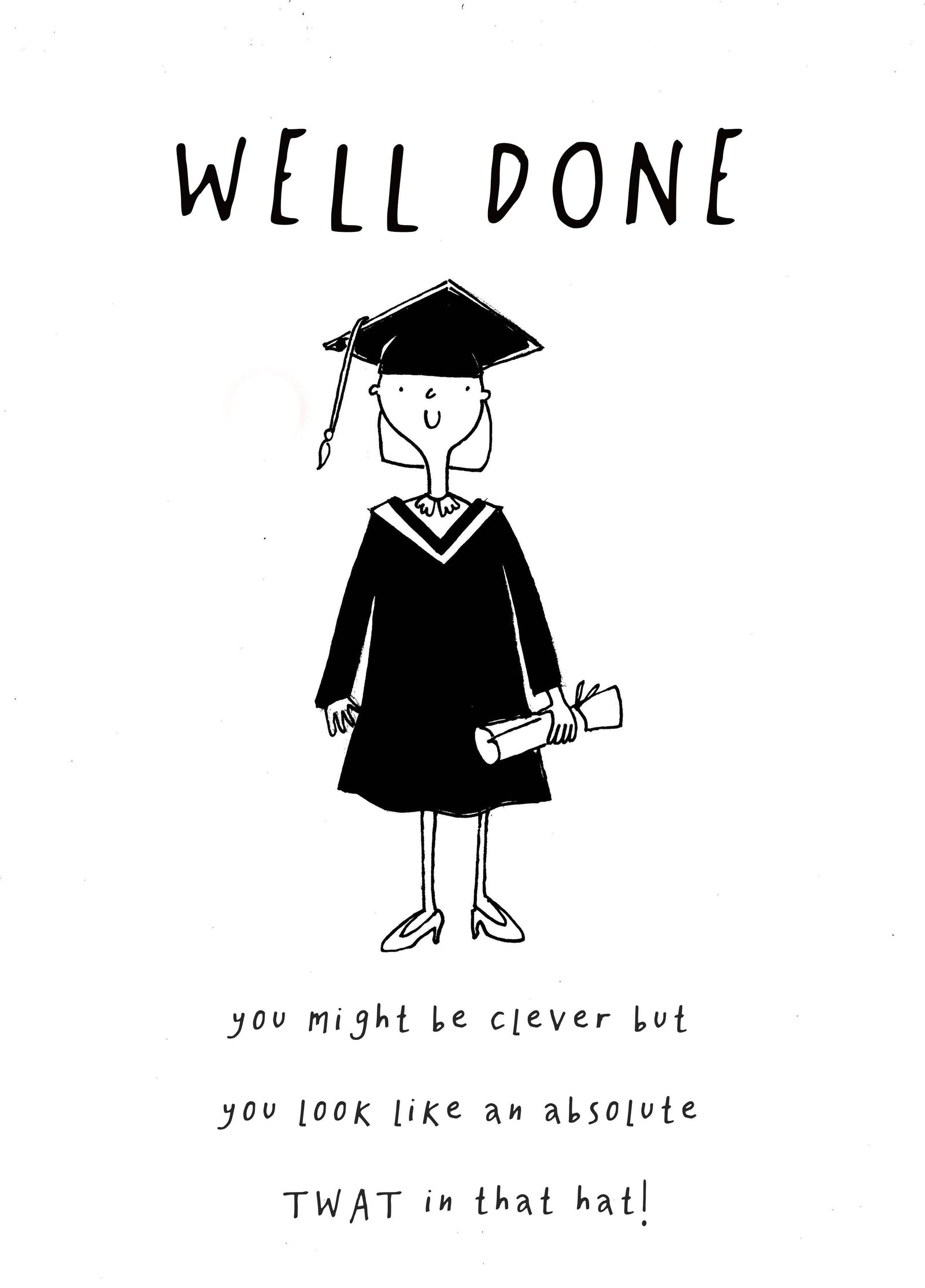 Well Done You Clever Twat Card