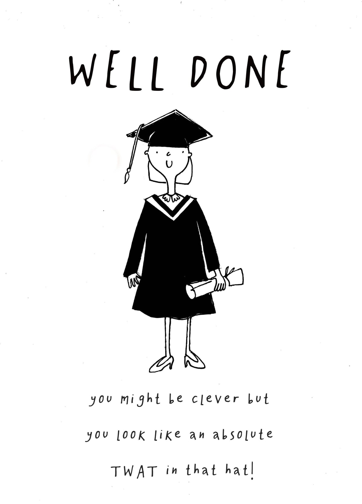Well Done You Clever Twat Card
