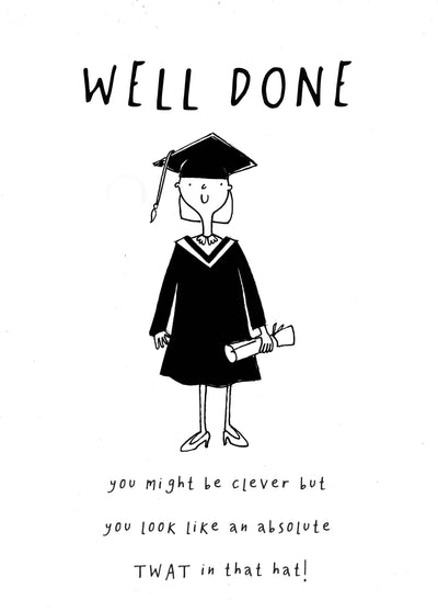 Well Done You Clever Twat Card