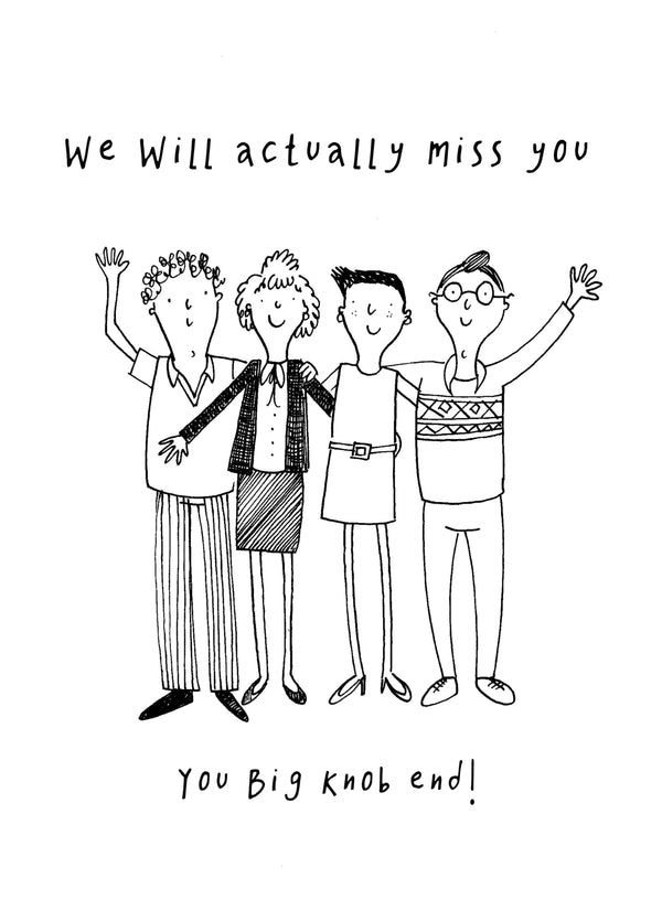 We'll Miss You You Big Knob End Card